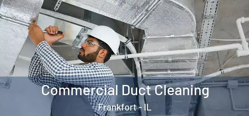  Commercial Duct Cleaning Frankfort - IL